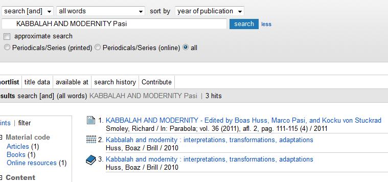 Picarta Find review of Kabbalah and modernity (ed. by Boas Huss, Marco Pasi, and Kocku von Stuckrad). Filter on articles.