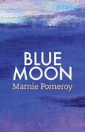 MONTHLY REVIEW POST February 2016 MARNIE POMEROY, BLUE MOON, Greenwich Exchange, London, 2015 67pp. 9.