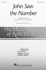 10 THE MUSIC OF ROLLO DILWORTH JOHN SAW THE NUMBER Set in a spirited gospel swing, the traditional African American spiritual is paired with When the Saints Go Marching In.