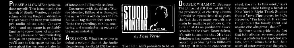 Concurrent with the debut of Studio Monitor, Billboard is changing the name of this section back to Pro Audio -a tag that we feel better reflects the recording, mixing, mastering, and manufacturing