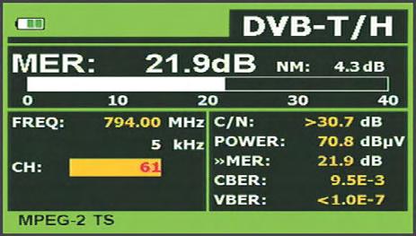 Digital terrestrial DVB-T COFDM (2k/8k): Power C/N MER CBER VBER Noise margin Digital terrestrial / mobile (DVB-T/H) measurements Digital mobile
