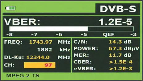satellite DVB-S2 8PSK (only TV EXPLORER II & II+): Power C/N MER CBER LBER HDTV measurements Digital satellite (DVB-S) measurements HD Digital