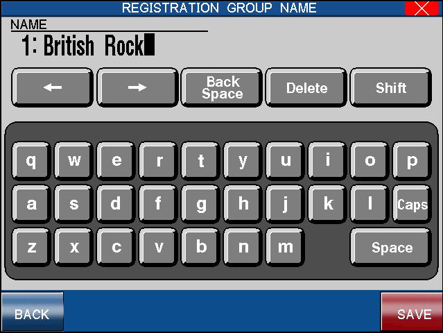 65 To rename the Registration Group: Press the REGISTRATION GROUPS button. Select the Group that you wish to rename. Step 3 Touch the NAME button. The display will show a virtual keyboard.