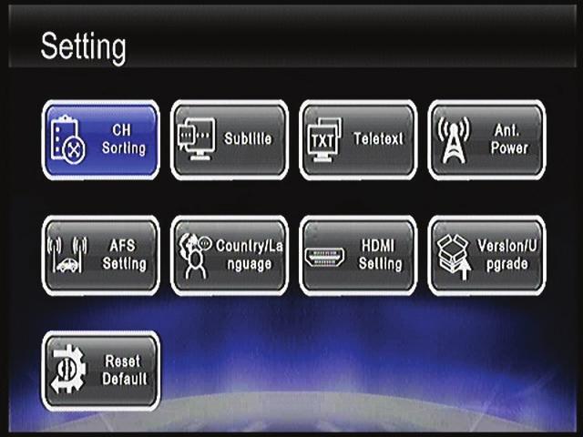 16-EN System Settings In the System Settings, the users can adjust the channel sorting, subtitle setting, teletext, antenna power, AFS setting, country/language settings, HDMI settings, reset to