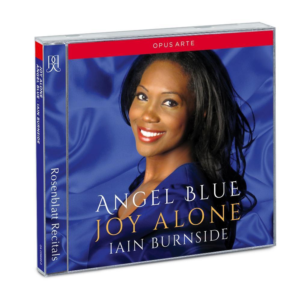 Angel Blue Joy Alone Opus Arte ***** This album establishes both Angel Blue s exceptional competence and her confidence as a mature, assure singer.