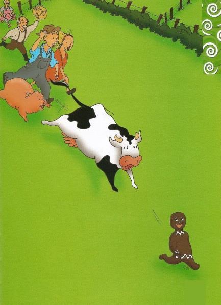 p37 The Gingerbread Man passed a cow. The cow mooed, "Stop! Stop!