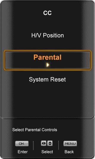 DTV / TV Input Parental Control This option allows restriction and access of specific channels, movies and program material based on ratings, and can then be made available only after an authorized