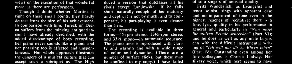 ) I have failed to detect any difference in quality between the two stereo recordings, and the mono is inferior only to the extent by which mono recordings usually are.