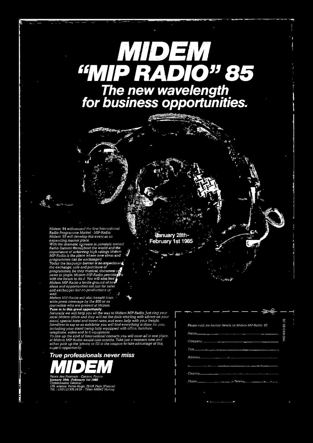 You will also find Midem MIP-Radio a fertile ground of ne, ideas and opportunities not just for sales and exchanges but co -productions as well.