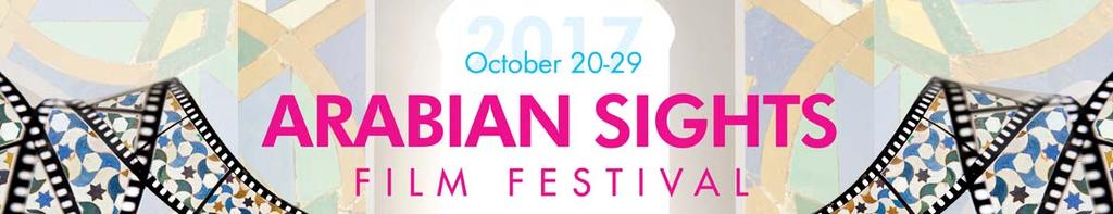 THE WASHINGTON, DC INTERNATIONAL FILM FESTIVAL presents ARABIAN SIGHTS 2017 CONTEMPORARY ARAB CINEMA, WORLD PREMIERES AND EXCITING GUESTS October 20 29 WASHINGTON, DC - The 22 ND Annual Arabian