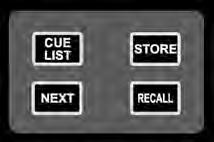 CUE CONTROL see also CUE LIST 1. CUE LIST key: press when lit to bring the CUE LIST menu to the touch screen. 1 2 2. STORE key: press to STORE a new cue at the end of the use list.
