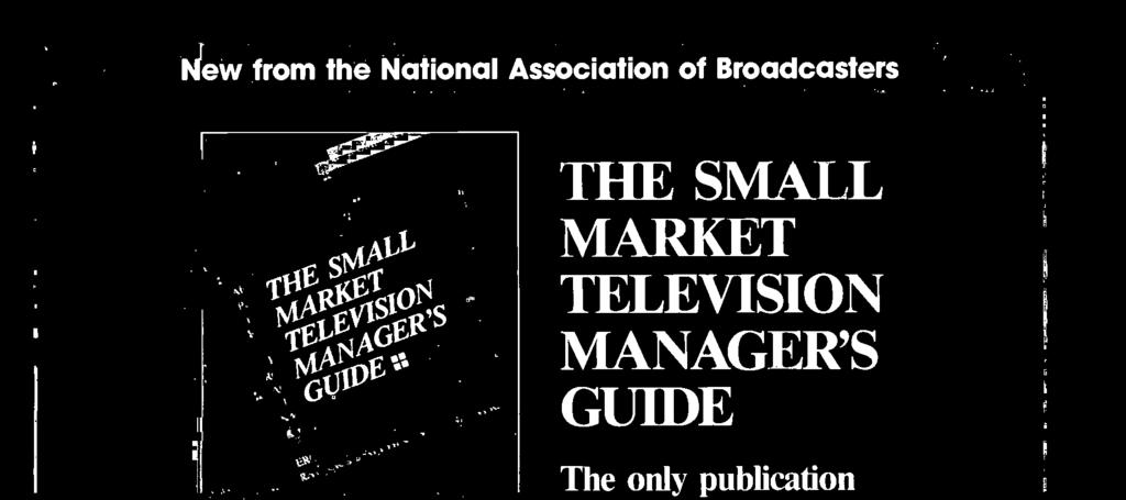 The Small Market Televisin Manager's Guide is written in clear, nn -technical language by sme f the