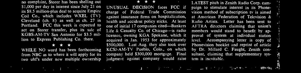 1953 for approximately $500,000. Last Aug. they also took over KCSJ -AM-TV Pueblo, Colo., on which company held $300,000 mortgage.
