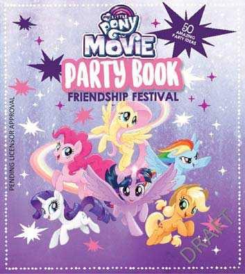My Little Pony Party Book: Friendship Festival This book teaches you everything you need to know to throw an amazing My Little Pony party! COOKING & FOOD 9781940787398 $12.99 / $17.99 Can.