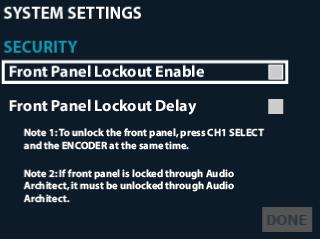 System Settings Security/Front Panel Lockout The Front Panel Lockout feature allows front panel functionality to be locked out to prevent unauthorized tampering of the amplifier's settings.