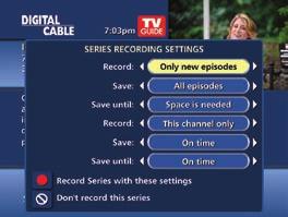 ording Series DVR allows you to record multiple episodes of RECORD A SERIES gram (series) according to your preferences.