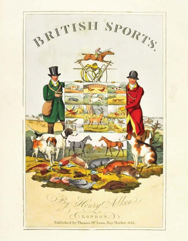 13. ALKEN, Henry. The national sports of Great Britain. Thomas McLean, London., 1820-21 The size and beauty of the plates make this the cornerstone of any Alken collection (Tooley).