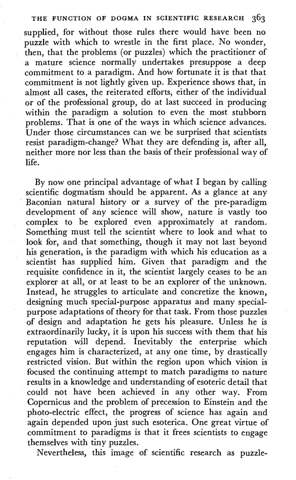 THE FUNCTION OF DOGMA IN SCIENTIFIC RESEARCH 363 supplied, for without those rules there would have been no puzzle with which to wrestle in the first place.