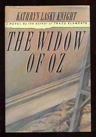 KNIGHT, Kathryn Lasky. The Widow of Oz. New York: W.W. Norton (1989). First edition. Edges of the boards faded, else fine in fine dustwrapper.