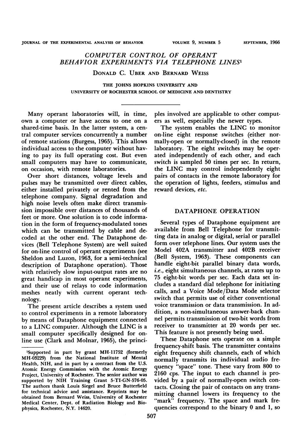 JOURNAL OF THE EXPERIMENTAL ANALYSIS OF BEHAVIOR VOLUME 9, NUMBER 5 SEPTEMBER, 1 966 COMPUTER CONTROL OF OPERANT BEHAVIOR EXPERIMENTS VIA TELEPHONE LINES' DONALD C.