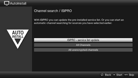 Initial installation Channel search / ISIPRO DVB-S only You have various options for searching for new channels or updating the channel list.