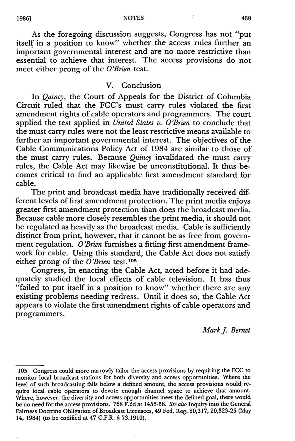 1986] NOTES As the foregoing discussion suggests, Congress has not "put itself in a position to know" whether the access rules further an important governmental interest and are no more restrictive