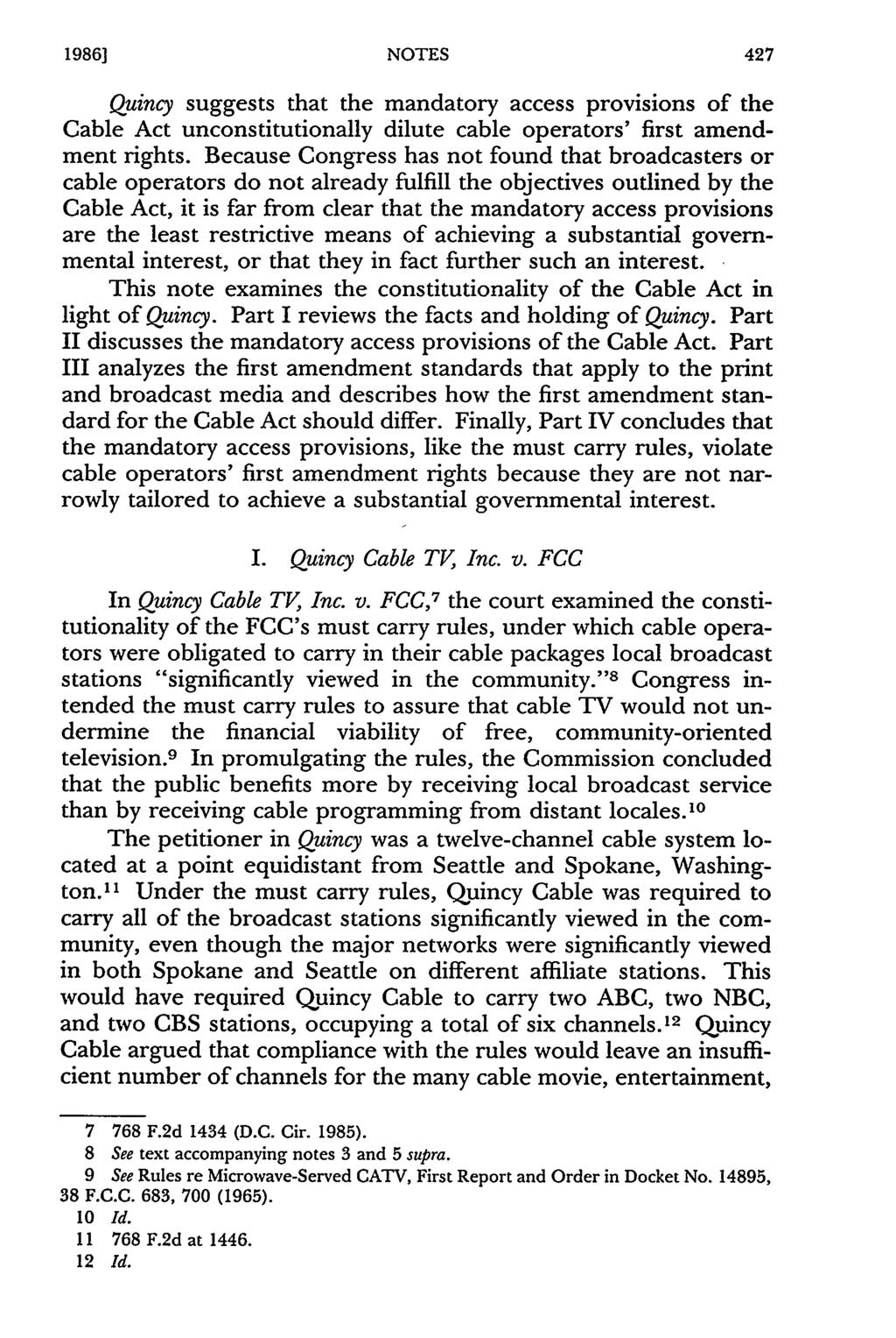 1986] NOTES Quincy suggests that the mandatory access provisions of the Cable Act unconstitutionally dilute cable operators' first amendment rights.