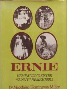 $1900 Madelaine Hemingway Miller. Ernie; Hemingway Sister Sunny Remembers Crown, New York, 1975.