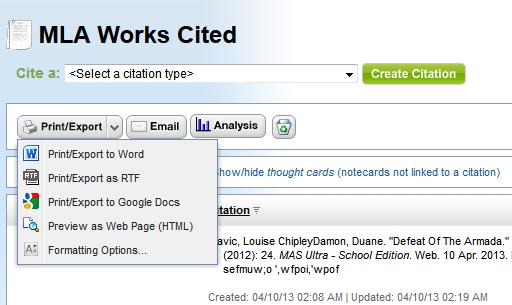 When you are ready to print your Works Cited page or Bibliography, select Print/Export to Word. If you don t have Word, select Print/Export to RTF.