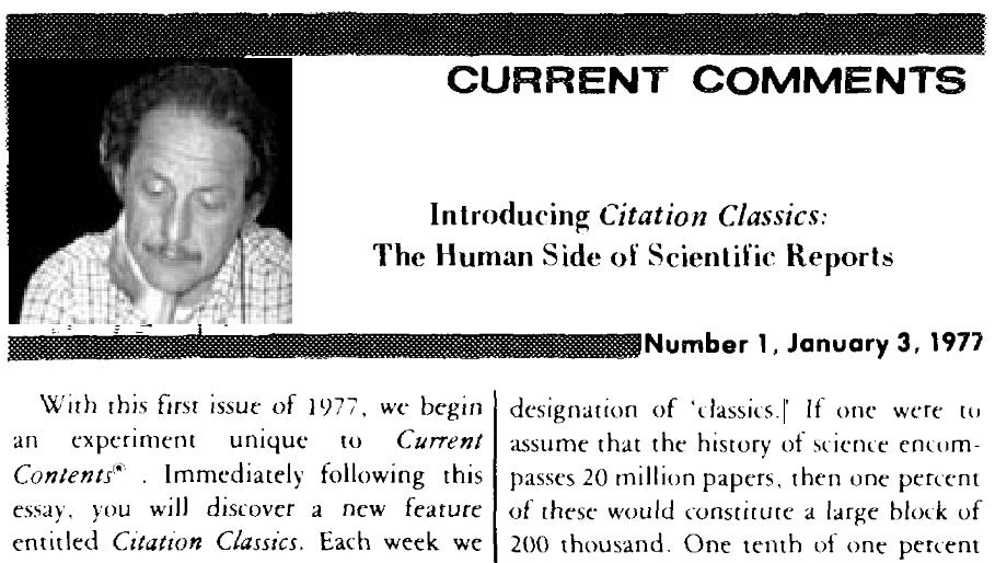 1. The Precursor: Eugene Garfield s Citation Classics On the 3rd of January of 1977, exactly forty years ago, Eugene Garfield started to publish what he then called Citation Classics, a collection of