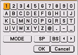 6. Using On-Screen Menu [Projector Name] Specify a unique projector name. Press to display the software keyboard and type in. Up to 16 alphanumeric characters can be used.