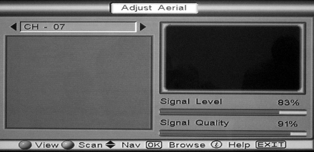 Checking your Aerial Signal To check existing levels To assure that you can receive adequate picture quality for digital transmissions, it is very important to check that you have enough Signal Level