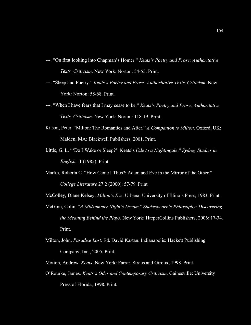 New York: Norton: 118-19. Print Kitson, Peter. Milton: The Romantics and After. A Companion to Milton. Oxford, UK; Malden, MA: Blackwell Publishers, 2001. Print. Little, G. L. Do I Wake or Sleep?