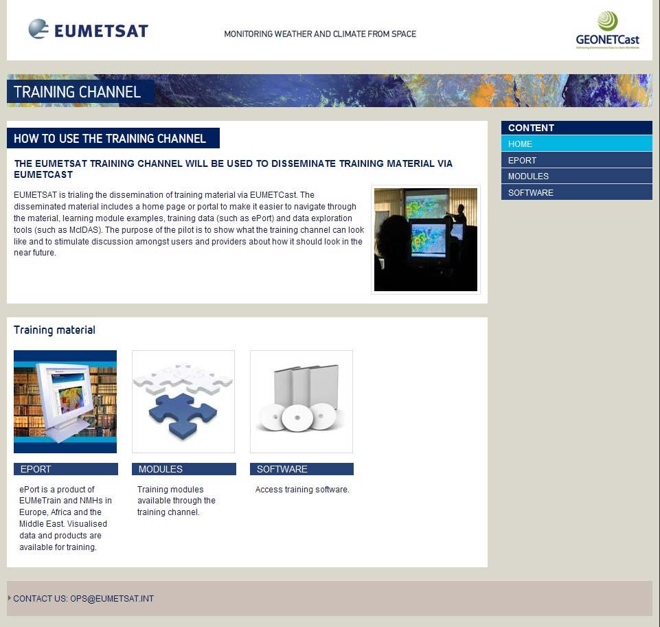 EUMETCast Training Channel Improve access to training material - especially where Internet connectivity is limited Place training material with the data EUMETSAT & Third-Party data