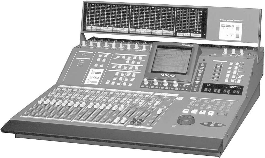 TM-D4000 Technical Documentation PRODUCT OVERVIEW The TM-D4000 is TASCAM's third generation of digital mixers, benefiting from seven years' development of digital mixing technology.