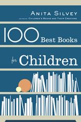 Press Release 100 Best Books for Children by Anita Silvey About the Book About the Author A Conversation with Anita Silvey Praise Some of our 100 BEST BOOKS according to Anita Silvey "It would be