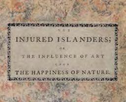 It is much to be lamented, that the innocent Natives have been Sufferers by the Event 94. [FITZGERALD, Gerald]. The Injured Islanders; or, The Influence of Art upon the Happiness of Nature.