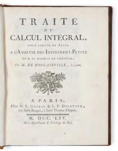 The explorer as prodigy 24. BOUGAINVILLE, Louis Antoine de. Traité du calcul intégral, pour servir de suite à l analyse des infiniments-petits de M. le Marquis de l Hôpital.