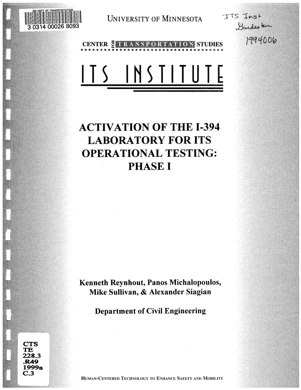 UNIVERSITY OF MINNESOTA CENTER O @@@@@@O@@@@ OO@@@@@@O@@@@@@@@@ @@@ STUDIES TS INST TUTE LCTIVATION OF THE 1-394 LABORATORY FOR ITS OPERATIONAL TESTING: PHASE I