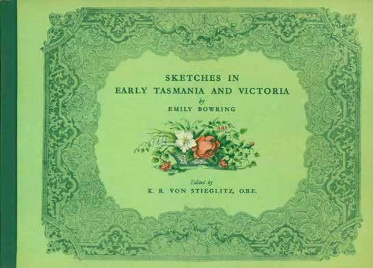 10 Bowring, Emily. SKETCHES IN EARLY TASMANIA AND VICTORIA. Edited by K. R. von Stieglitz, O.B.E. Victorian Captions by P. L. Brown. Oblong 8vo, First Edition; pp.