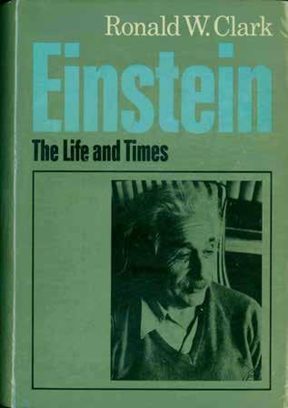 12 Clark, Ronald W. EINSTEIN: THE LIFE AND TIMES. Thick med. 8vo, First U.K. Edition; pp.
