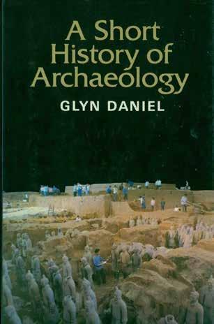 17 Daniel, Glyn. A SHORT HISTORY OF ARCHAEOLOGY. With 146 illustrations, 10 in colour. Med. 8vo, First Edition; pp.