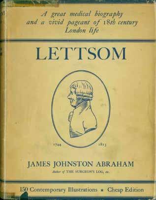 1 Abraham, James Johnston. LETTSOM: His Life, Times, Friends and Descendants. Cr. 4to, First Edition; pp. xx, 498; 145 illustrations, including many full-page plates, folding pedigree, etc.