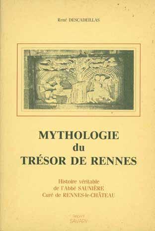 19 Descadeillas, Rene. MYTHOLOGIE DU TRESOR DE RENNES. Histoire veritable de l Abbe Sauniere Cure de Rennes-le- Chateau. Med. 8vo; pp.