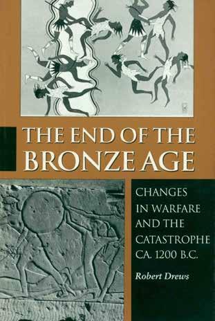 21 Drews, Robert. THE END OF THE BRONZE AGE. Changes in Warfare and the Catastrophe c. 1200 B.C. Med. 8vo, First Paperback Edition; pp.