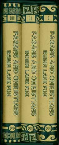 31 Fox, Robin Lane. PAGANS AND CHRISTIANS. 3 vols., roy. 8vo; Vol. I, pp. xiv, 266(last 5 blank); 2 maps (1 doublepage), 17 coloured plates; Vol. II, pp.
