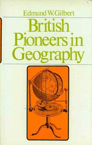 35 Gilbert, Edmund W. BRITISH PIONEERS IN GEOGRAPHY. First Edition; pp.