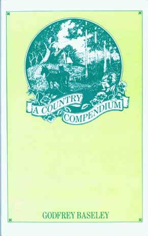 3 Baseley, Godfrey. A COUNTRY COMPENDIUM. Text Illustrations by Alex Jardine. Book Club Edition; pp.