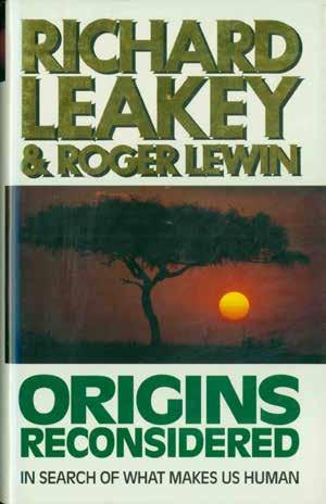 50 Leakey, Richard and Lewin, Roger. ORIGINS RE- CONSIDERED. In Search of What Makes Us Human. Med. 8vo, First Edition; pp. xxii, 376(last blank), [2](adv.