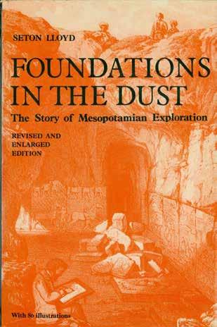 53 Lloyd, Seton. FOUNDATIONS IN THE DUST. The Story of the Mesopotamian Exploration. with 80 illustrations. Med. 8vo, Revised and Enlarged Edition, U.S. Issue; pp.
